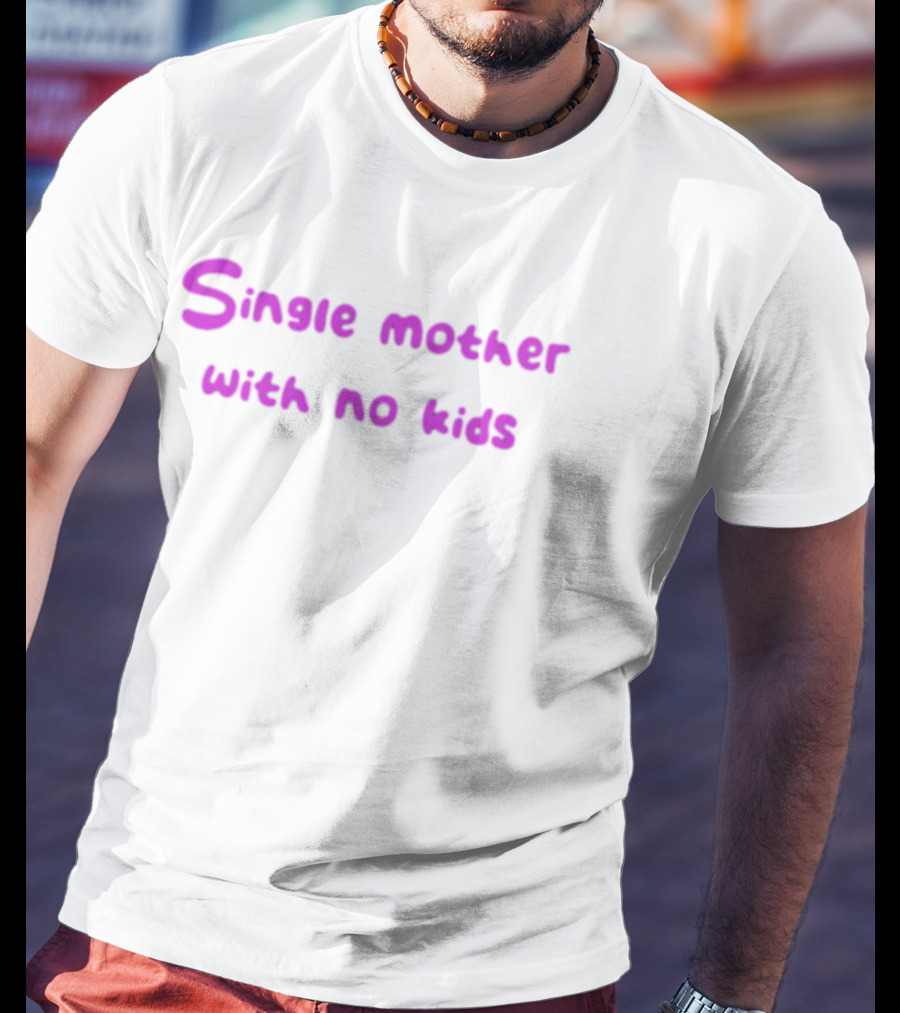 Niceshirtthanks Single Mother With No Kids T-Shirt