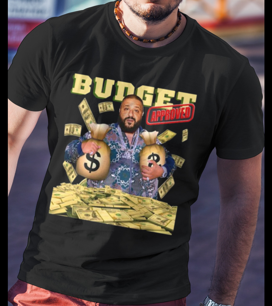 Budget Approved DJ Khaled Money Bags Funnyahhtees T-Shirt