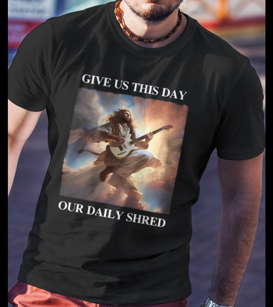 Give Us This Day Our Daily Shred Heavenly Guitar Burst T-Shirt