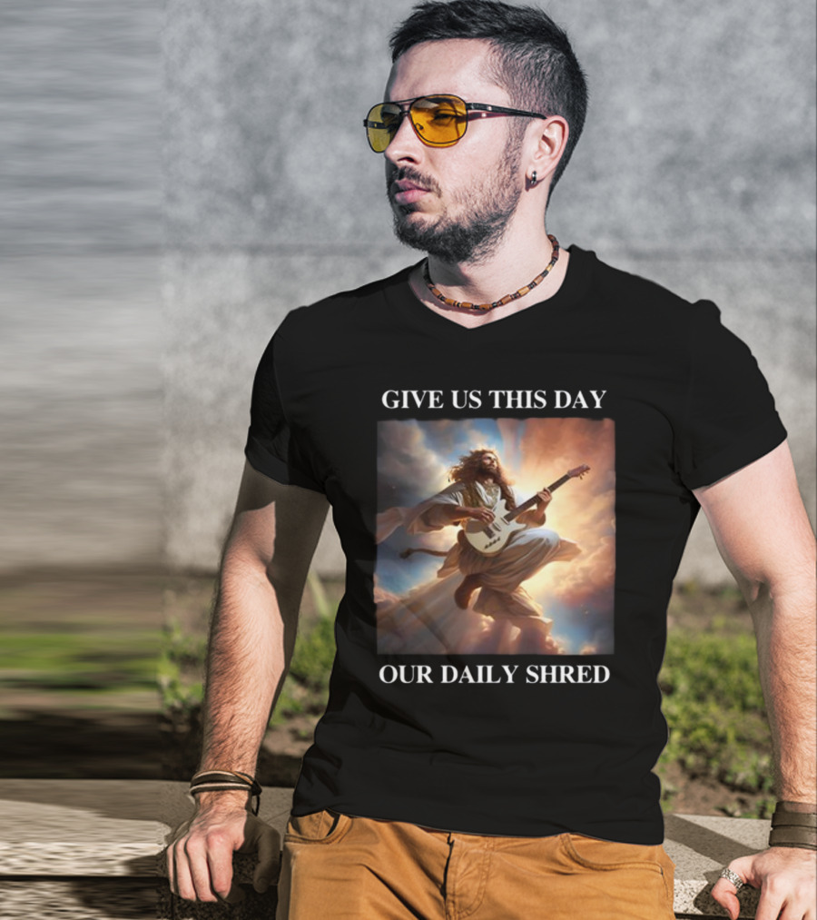 Give Us This Day Our Daily Shred Heavenly Guitar Burst T-Shirt