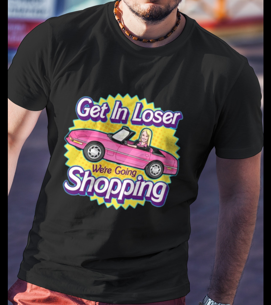 Harebraineddesign Get In Loser We're Going Shopping Pink Convertible Car Cartoon T-Shirt