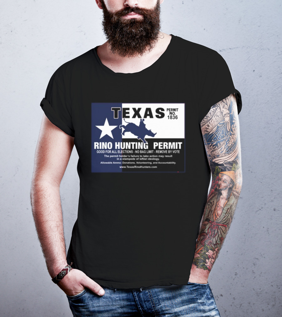Texas Rino Hunting Permit No 1836 Political Commentary With Star And Rhino T-Shirt