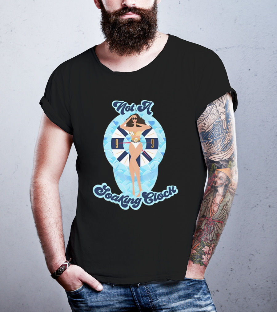 Not A Soaking Clock T-Shirt