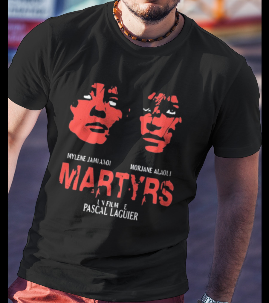 Martyrs Un Film De Pascal Laugier Mylene Jampanoi Morjane Alaoui Faces T-Shirt