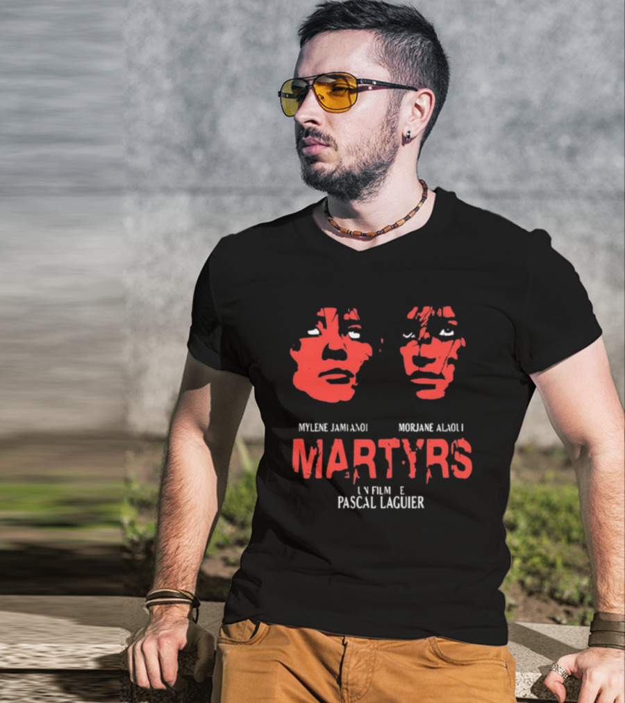 Martyrs Un Film De Pascal Laugier Mylene Jampanoi Morjane Alaoui Faces T-Shirt
