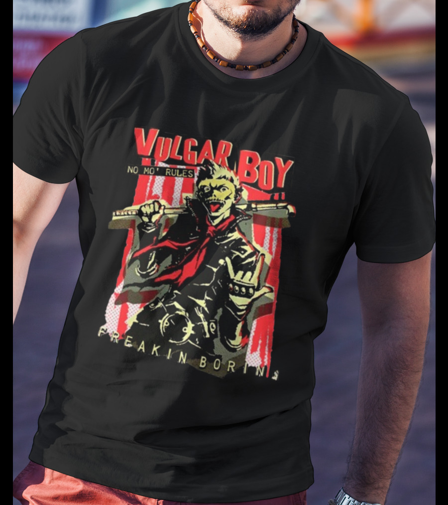 Vulgar Boy No Mo' Rules Freakin Boring T-Shirt