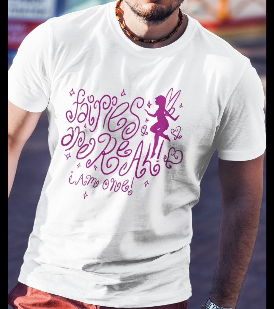 Fairies Are Real I Am One Mustardyardpress T-Shirt