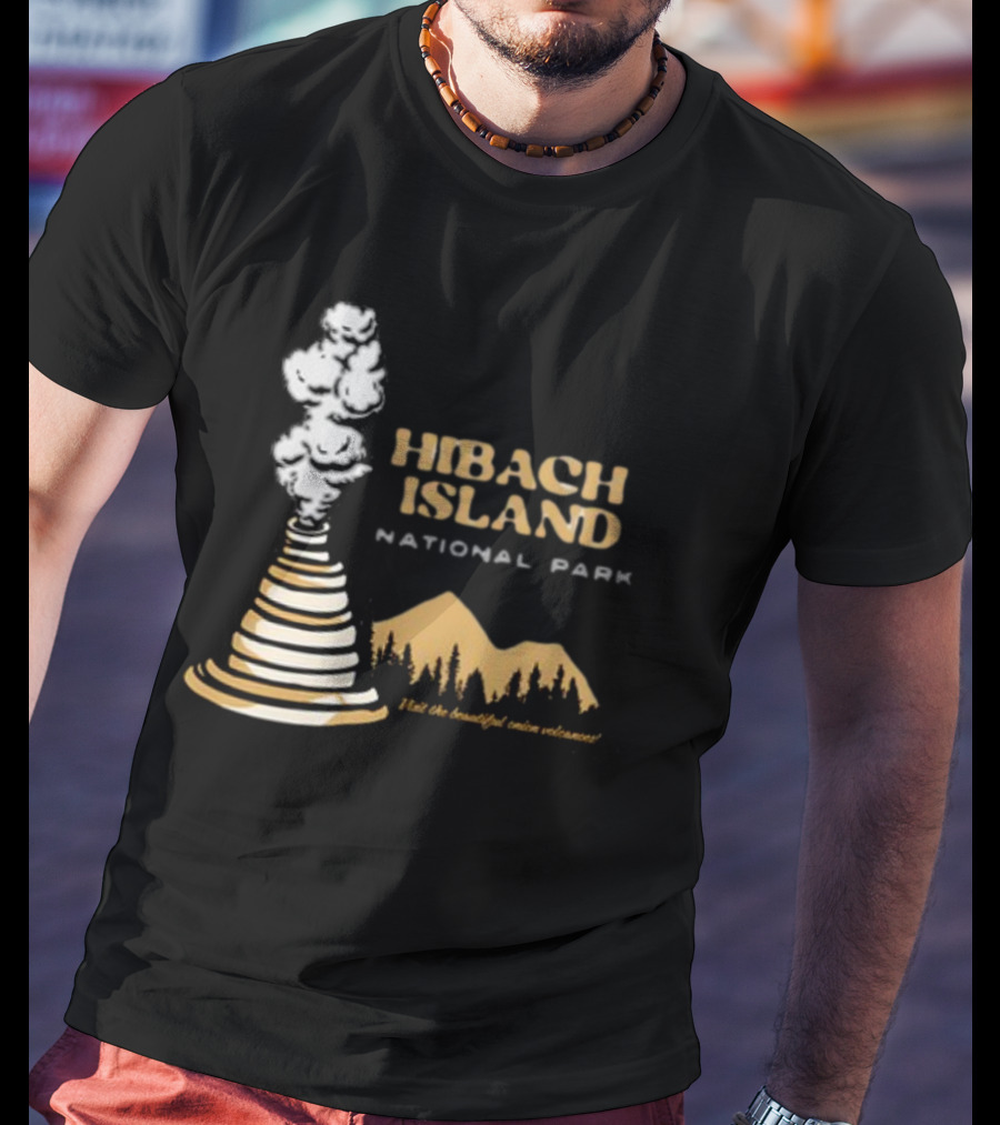 Hibachi Island National Park Visit The Beautiful Onion Volcanoes T-Shirt