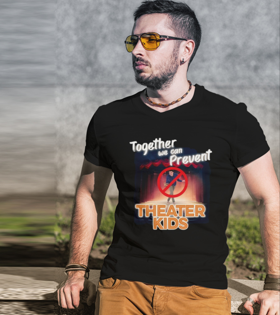 Together We Can Prevent Theater Kids T-Shirt