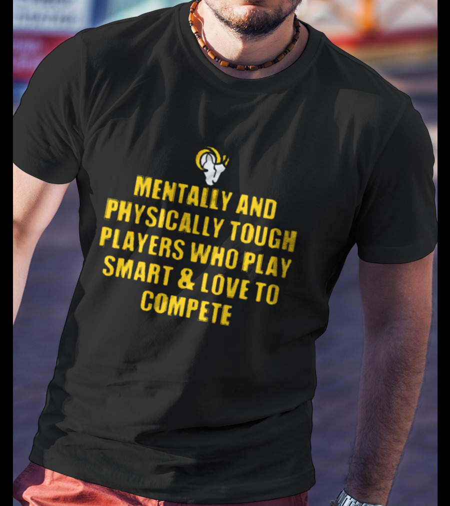 Mentally And Physically Tough Players Who Play Smart And Love To Compete With Ram Head T-Shirt