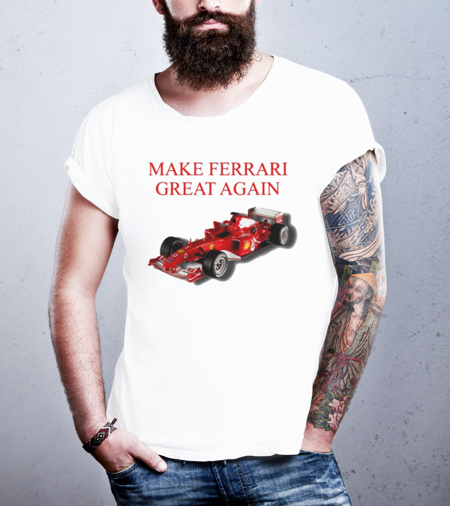 Make Ferrari Great Again F2004 Racing Car T-Shirt