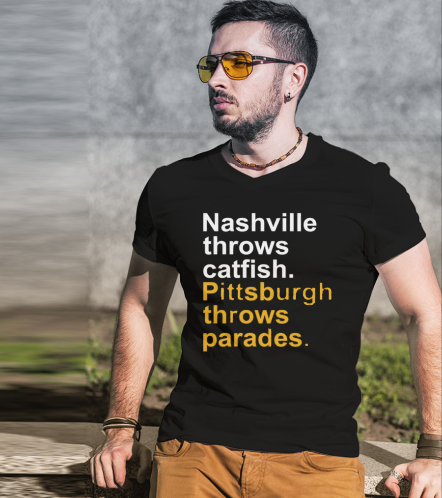 Nashville Throws Catfish Pittsburgh Throws Parades Shirt Sports Rivalry Humor T-Shirt