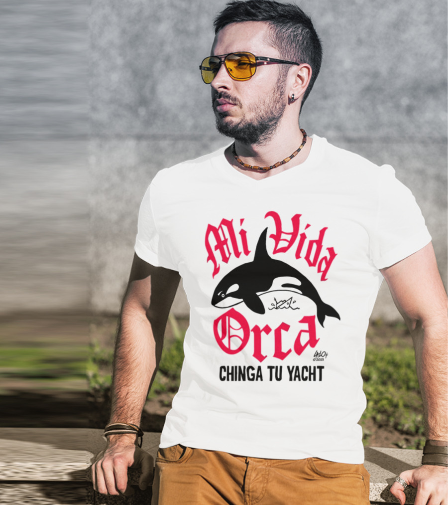 Mi Vida Orca Chinga Tu Yacht Orca T-Shirt