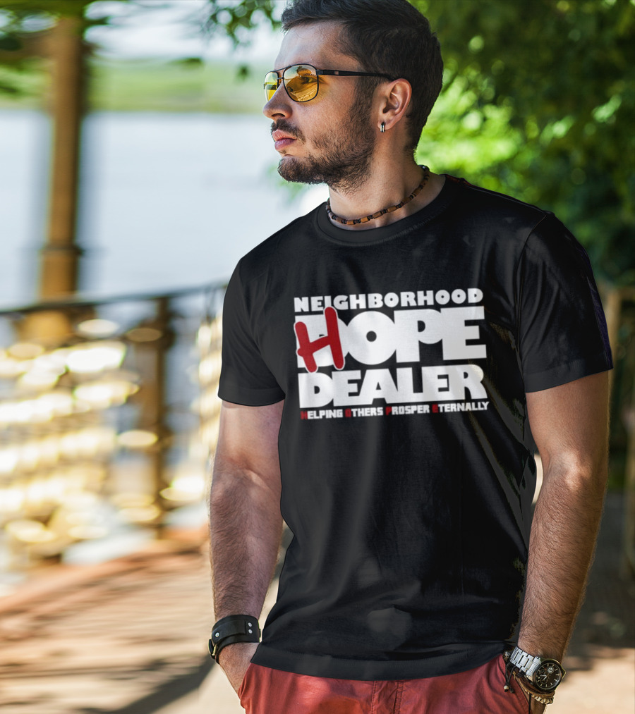 Neighborhood Hope Dealer Helping Others Prosper Eternally T-Shirt
