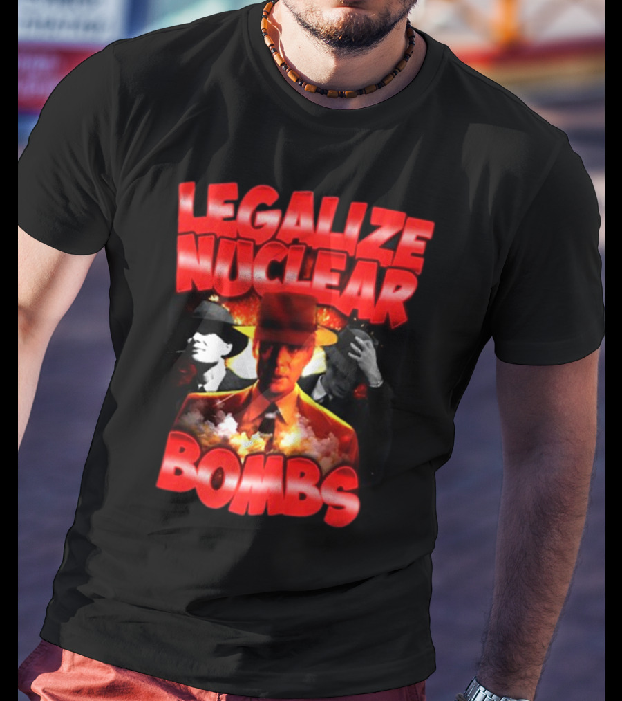 Legalize Nuclear Bombs Gangster Aesthetic With Explosive Imagery By Designedbytheboys T-Shirt