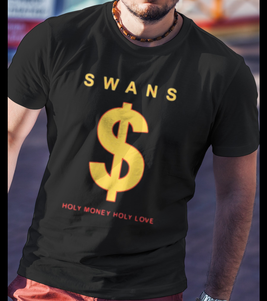 Swans Holy Money Holy Love Telosarchive Dollar T-Shirt
