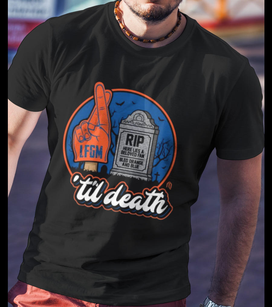 Lfgm RIP Beloved Fan Bled Orange And Blue 'Til Death T-Shirt