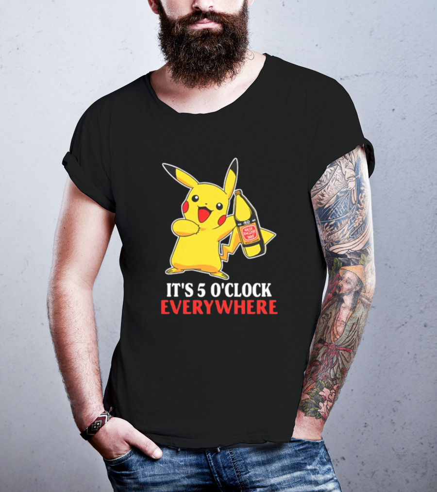 Pikachu Holding Olde English 800 It's 5 O'Clock Everywhere T-Shirt