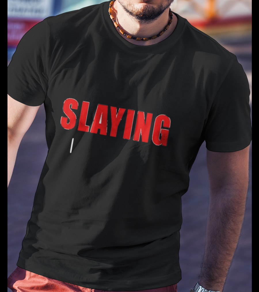 Vibe2k This Is What Slaying Looks Like Shirt Printed T-Shirt