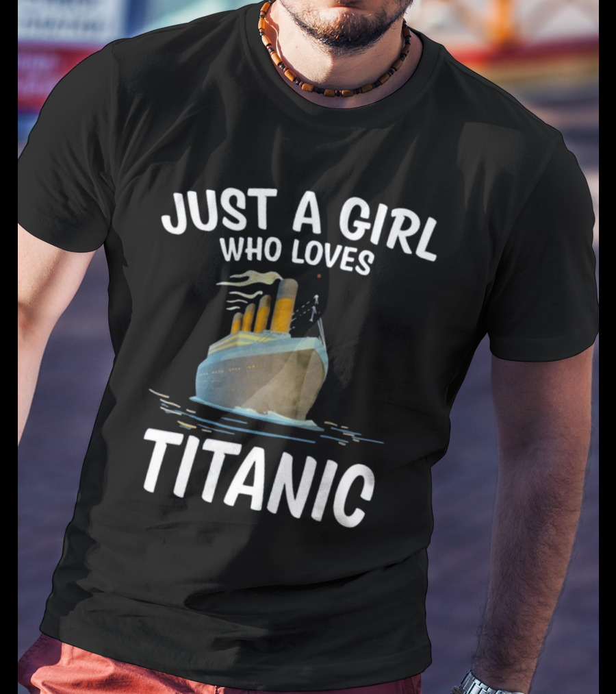 Just A Girl Who Loves Titanic T-Shirt