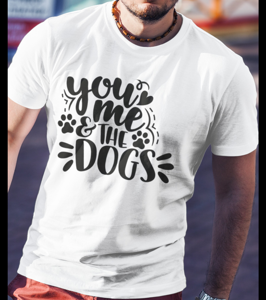 You Me And The Dogs With Paw Prints T-Shirt