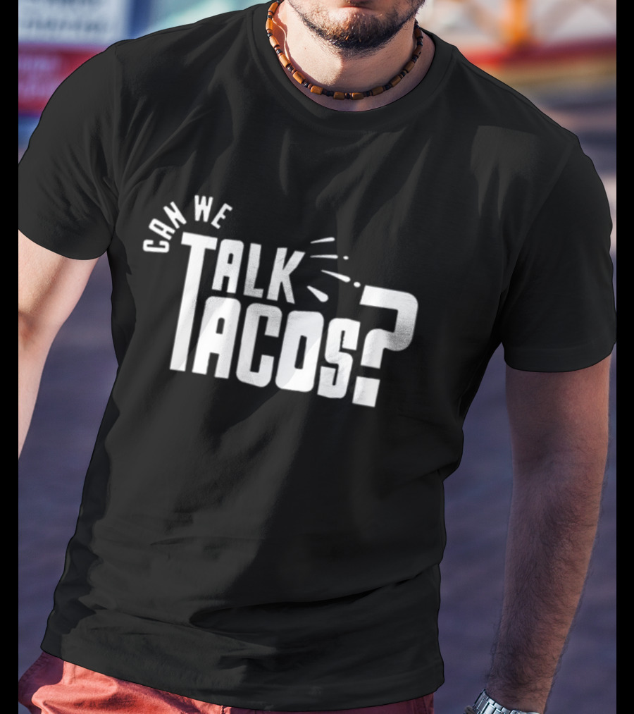 Can We Talk Tacos? Comfort Color T-Shirt