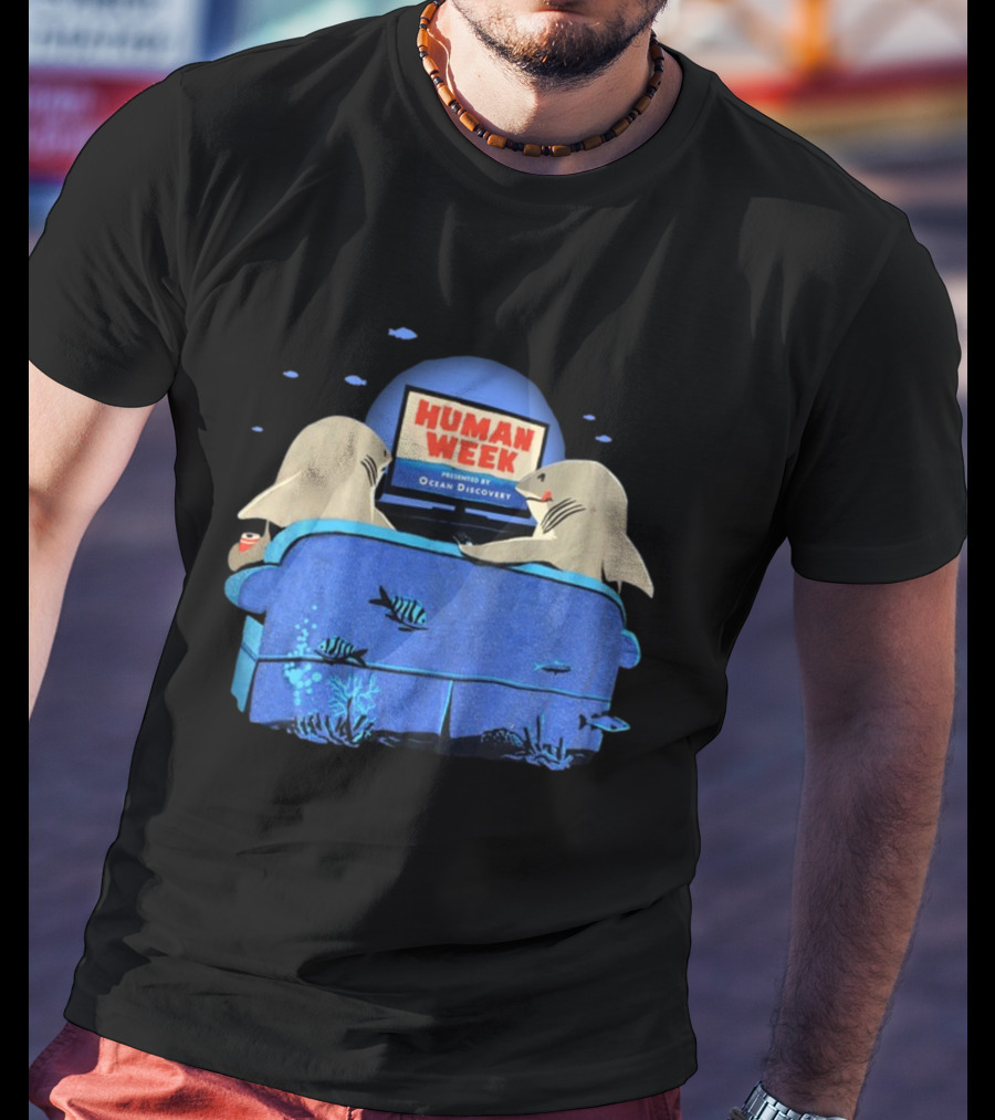 Human Week Presented By Ocean Discovery Sharks Watching TV On Couch T-Shirt