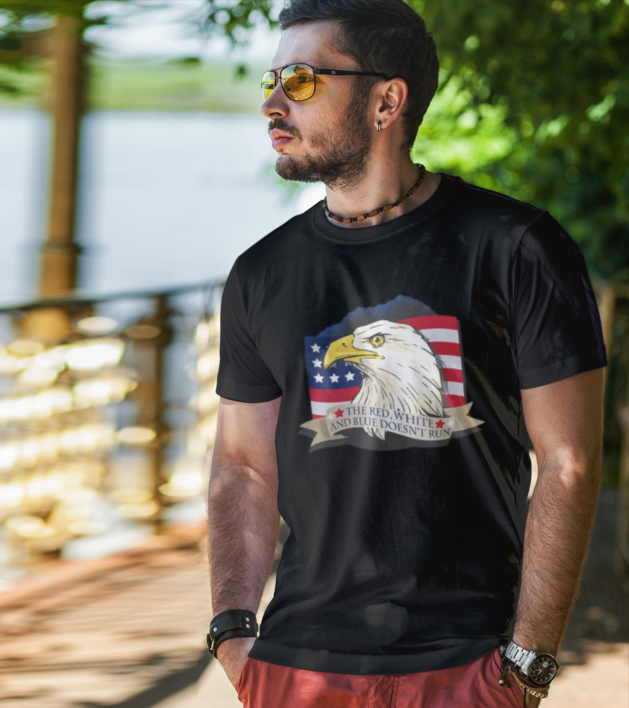 American Flag Eagle The Red White And Blue Doesn't Run July Freedom Funny Gift T-Shirt