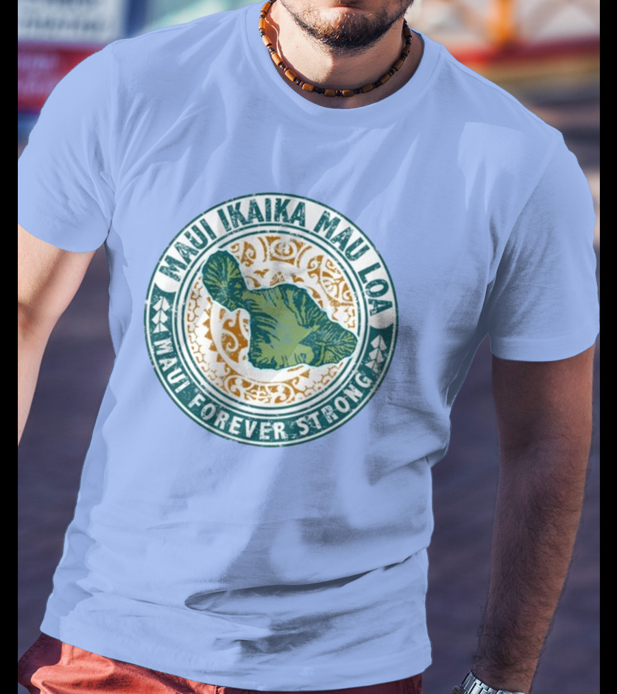 Maui Ikaika Mau Loa Maui Forever Strong T-Shirt