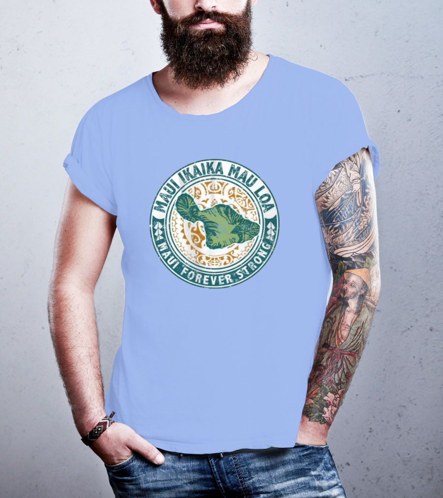 Maui Ikaika Mau Loa Maui Forever Strong T-Shirt