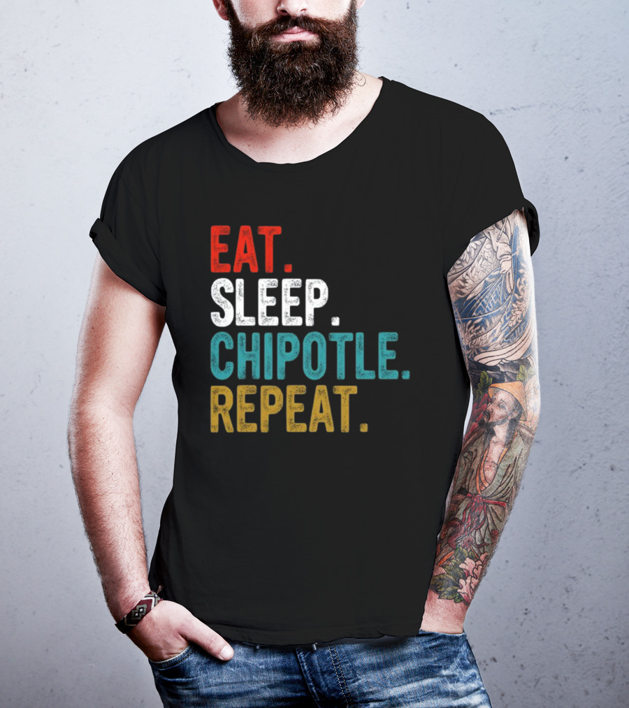Eat Sleep Chipotle Repeat T-Shirt