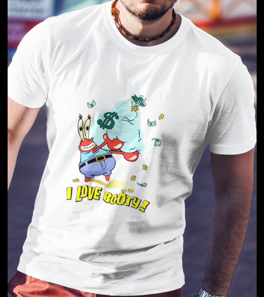 Mr Krabs I Love Booty Money Bag And Coins T-Shirt