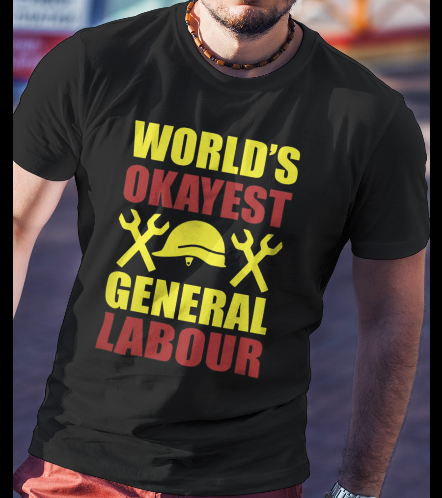 World's Okayest General Labour Helmet Wrenches Labor Day T-Shirt