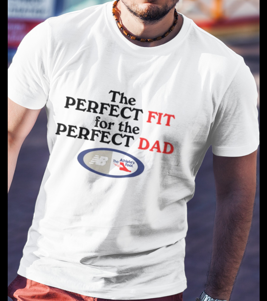 The Perfect Fit For The Perfect Dad The Athlete's Foot New Balance T-Shirt
