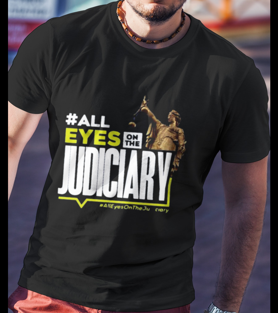 MissPearls #All Eyes On The Judiciary Statue Theme #Alleyesonthejudiciary T-Shirt