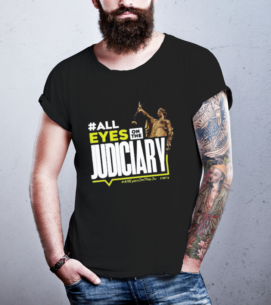 MissPearls #All Eyes On The Judiciary Statue Theme #Alleyesonthejudiciary T-Shirt