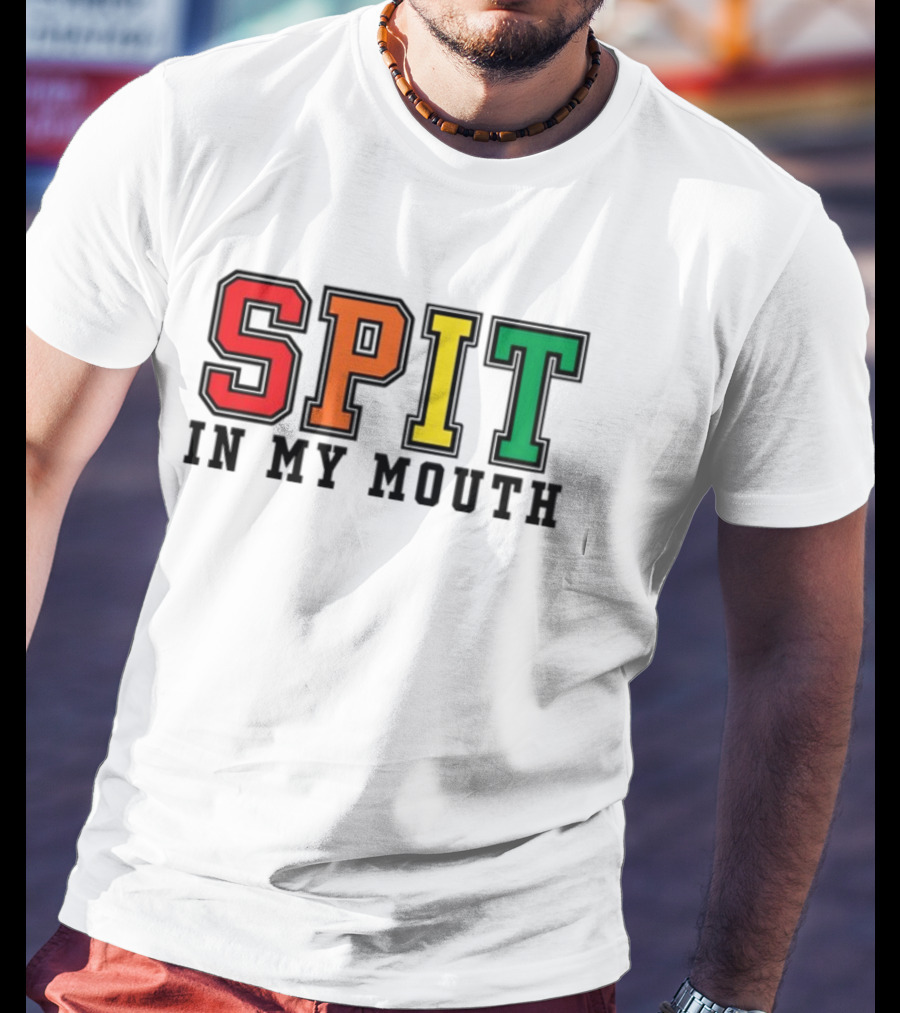 ShirtsThatGoHard SPIT IN MY MOUTH Bold Rainbow Letters T-Shirt
