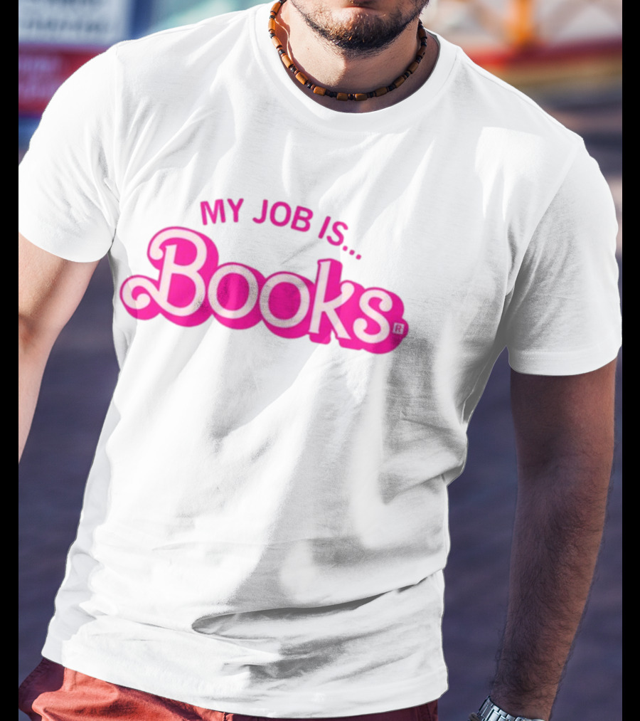 My Job Is Books Barbie Pink Retro Font T-Shirt