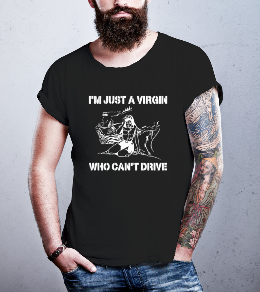 I'm Just A Virgin Who Can't Drive Clueless Movie T-Shirt