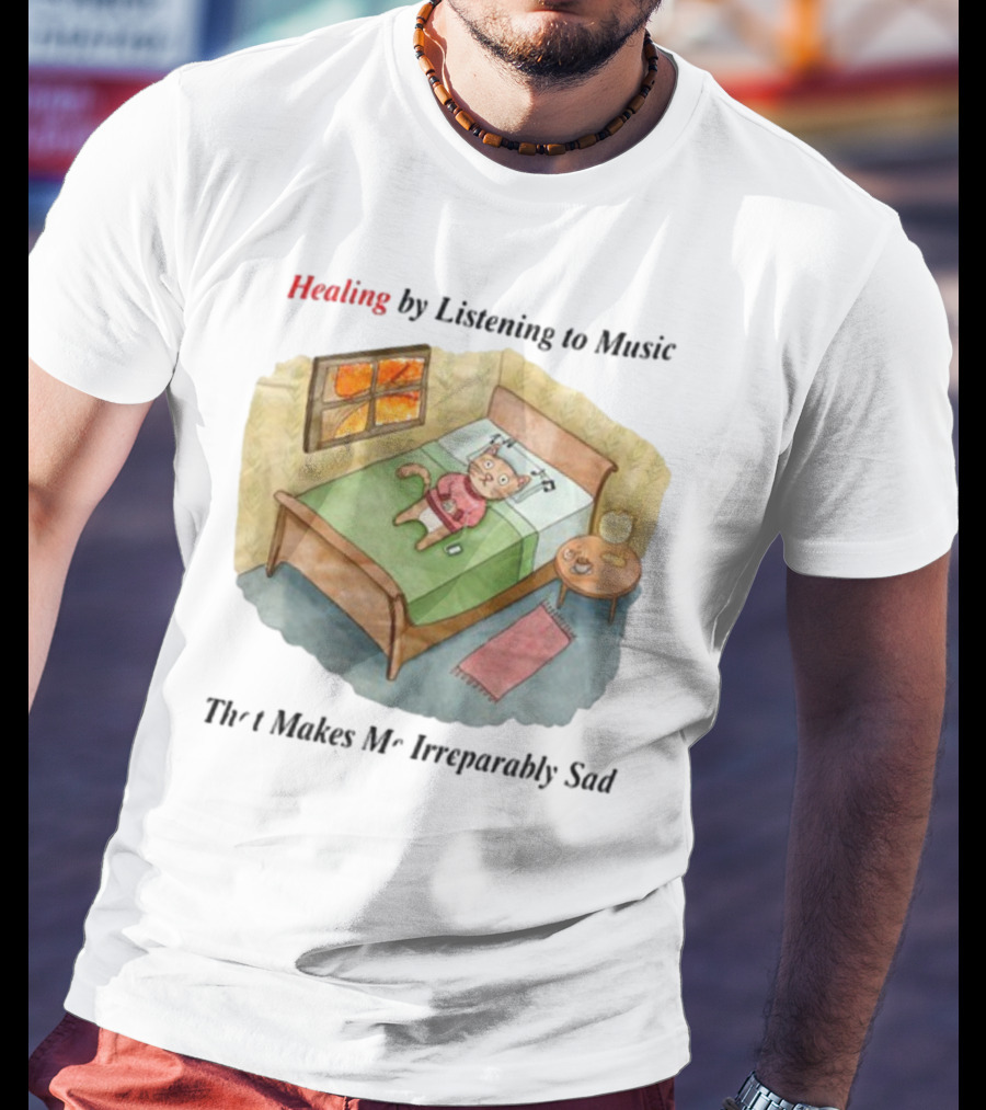 Healing By Listening To Music That Makes Me Irreparably Sad Bear On Bed With Phone And Candle Scene T-Shirt