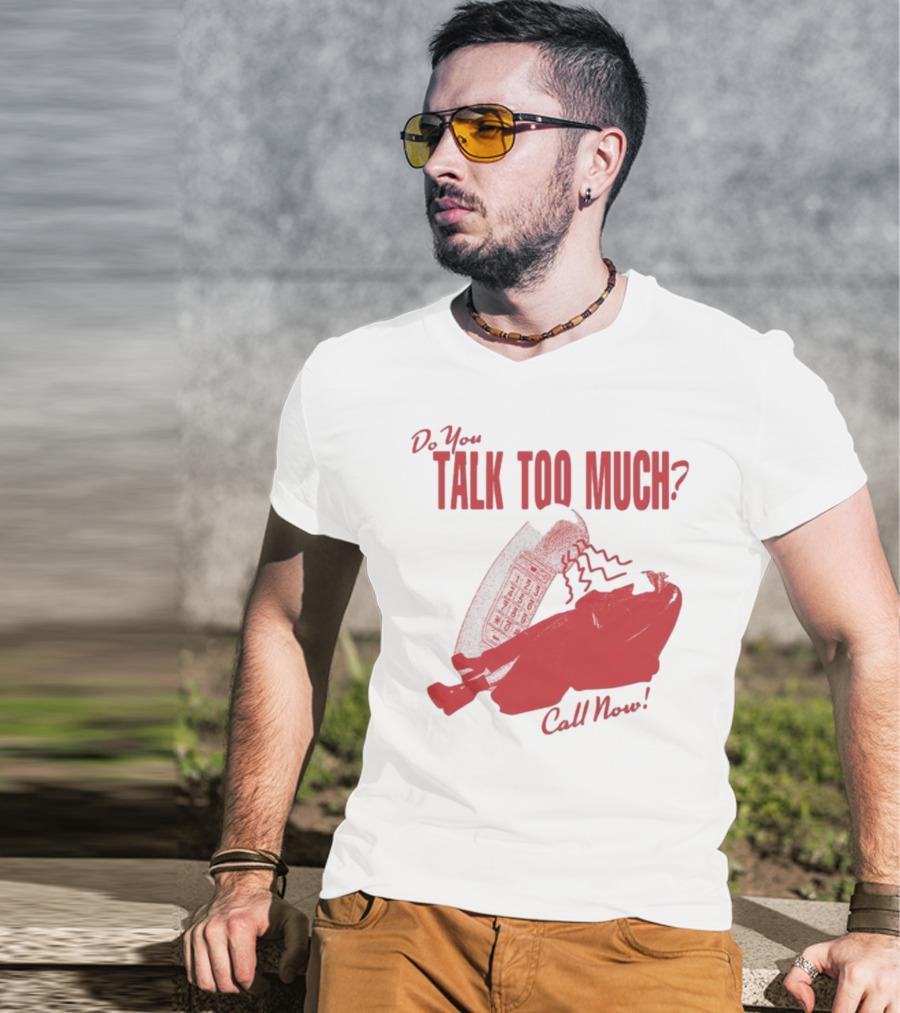 Do You Talk Too Much Call Now 1800 Renee With Red Telephone T-Shirt