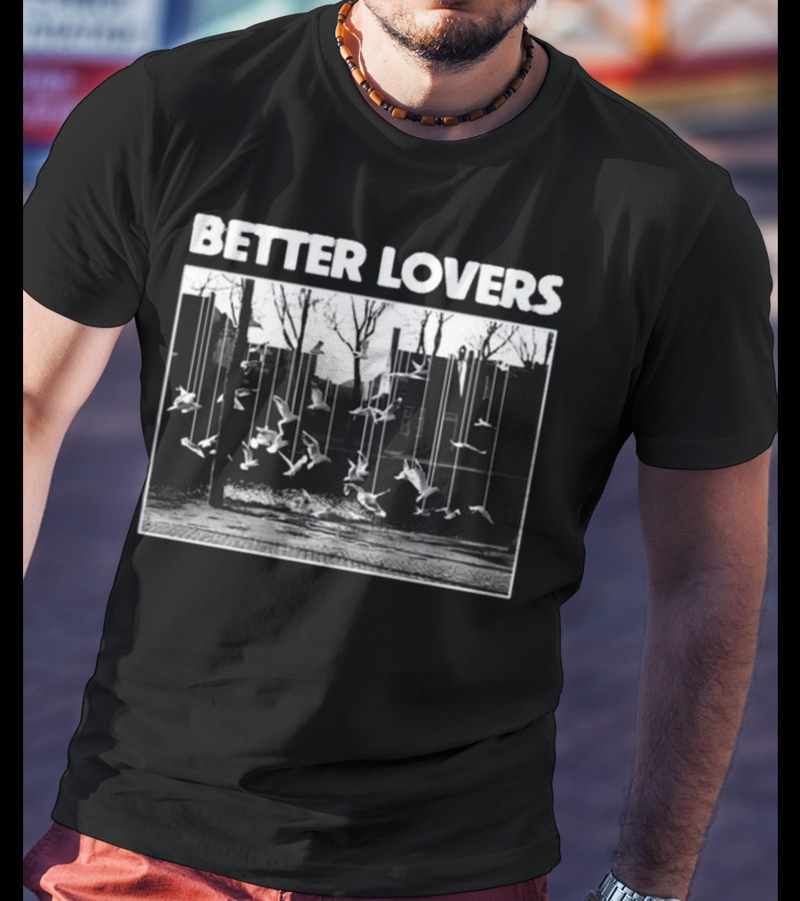 Better Lovers Birds New Godmademeananimal T-Shirt