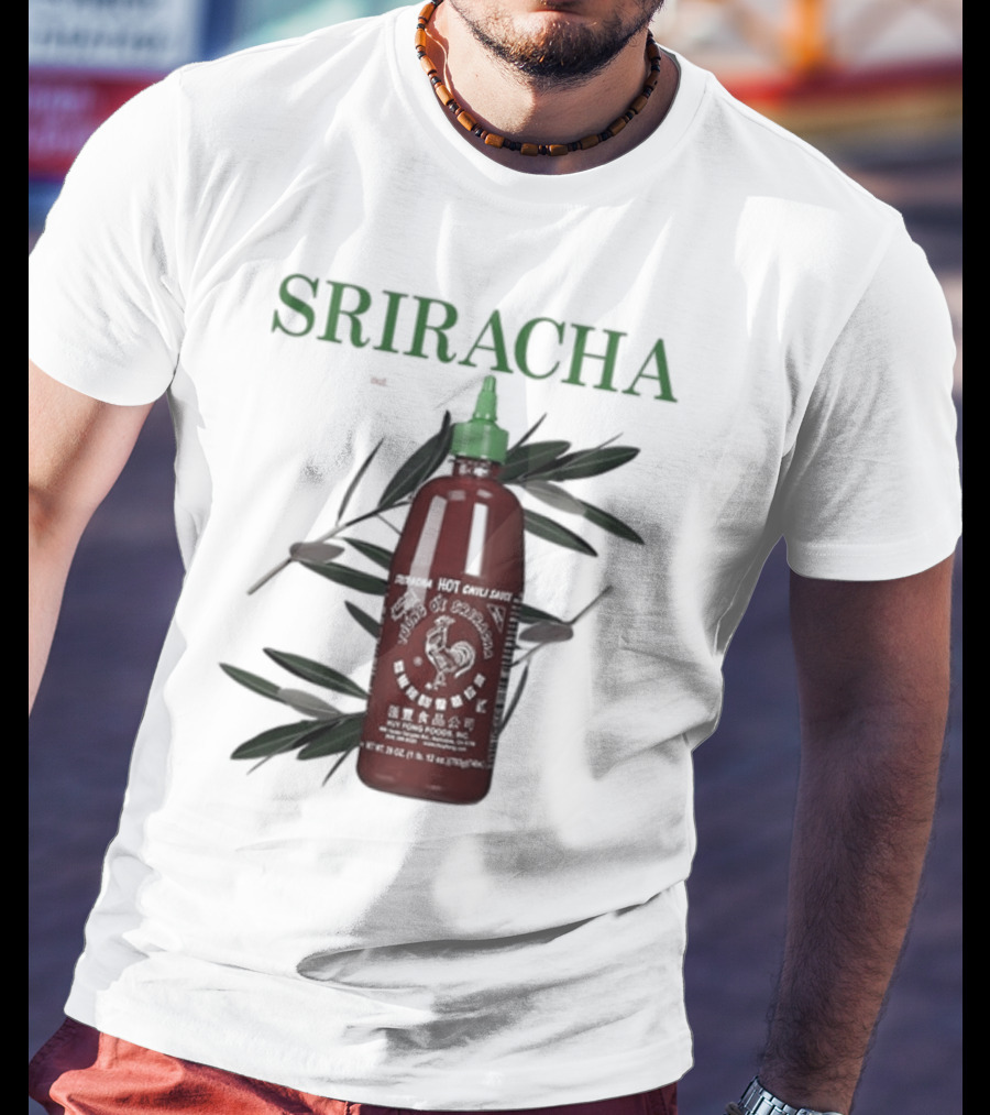 Sriracha You Can Pretty Much Put It On Everything Middleclassfancy Hot Chili Sauce Bottle T-Shirt
