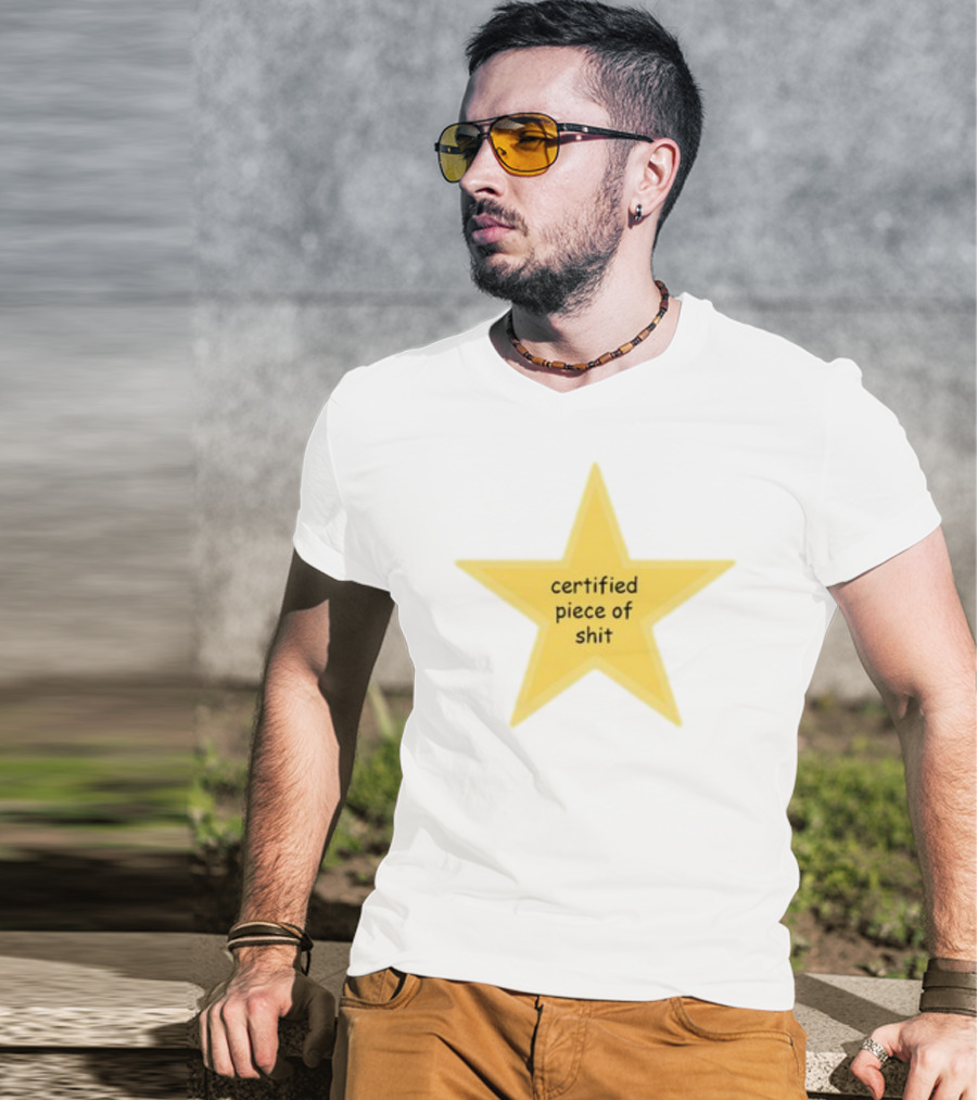 Certified Piece Of Shit Star T-Shirt