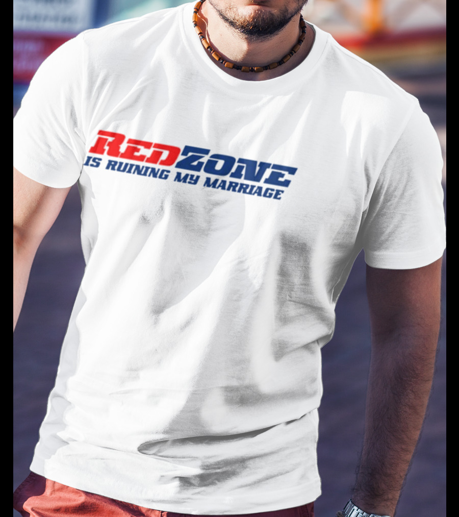 Middle Class Fancy Red Zone Is Ruining My Marriage NFL Humor T-Shirt