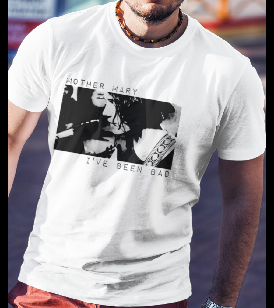 Mother Mary I've Been Bad Black And White Musician T-Shirt