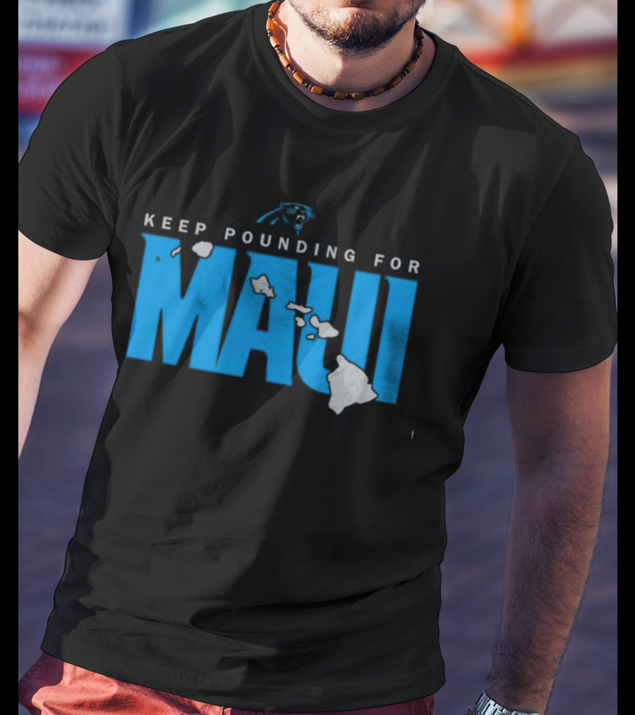 Keep Pounding For Maui Carolina Panthers Hawaii Support T-Shirt