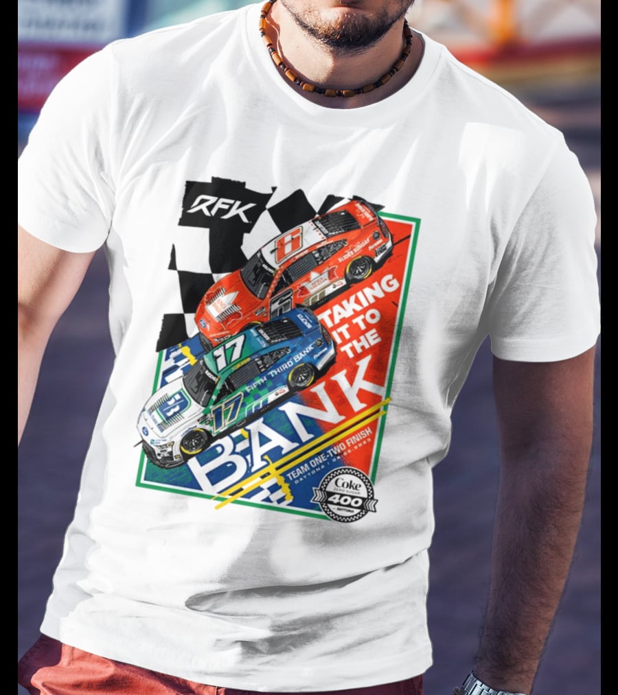 RFK Racing Taking It To The Bank Team One-Two Finish Coke 400 Daytona T-Shirt