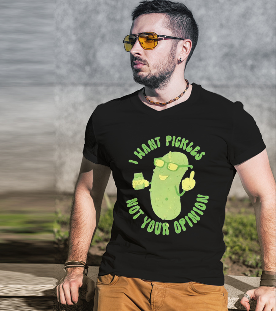 I Want Pickles Not Your Opinion Pickle Character With Sunglasses And Jar T-Shirt