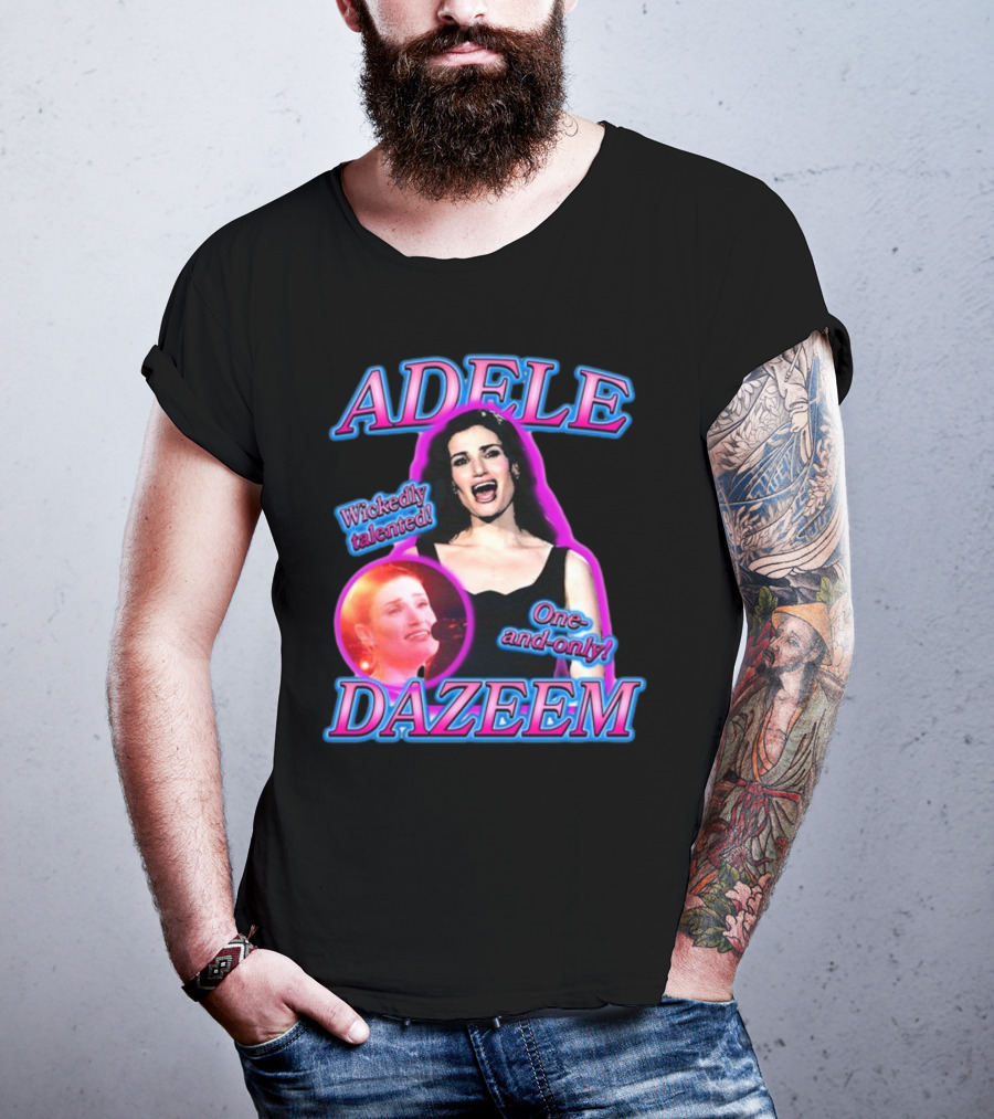 Adele Dazeem Wickedly Talented One-And-Only T-Shirt